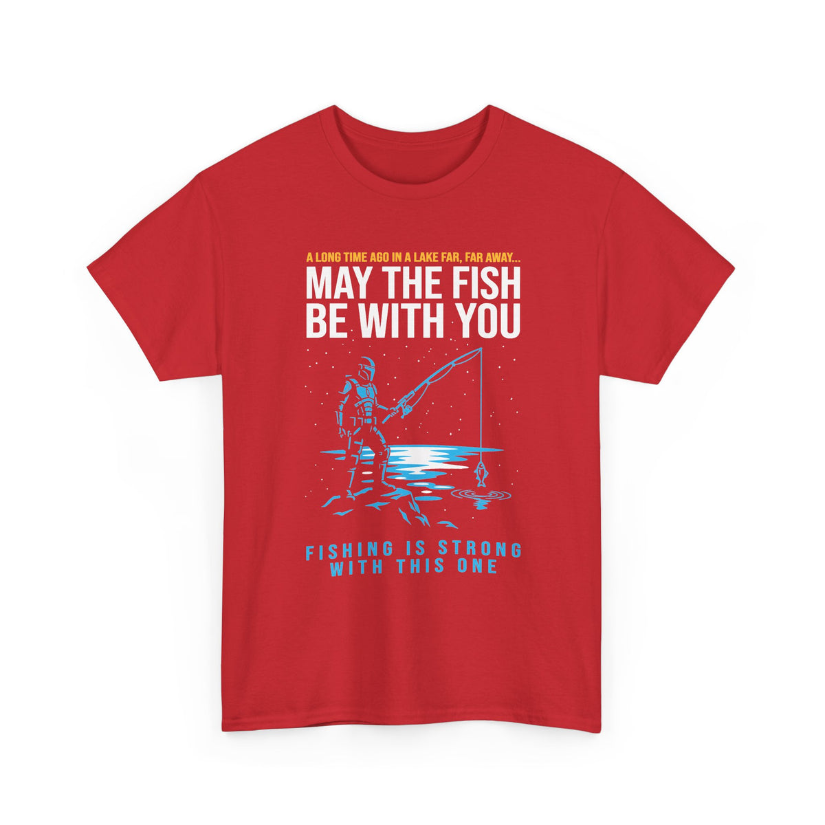 May The Fish Be With You Fishing T-Shirt