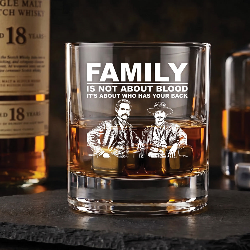 Engraved 10oz Whiskey Glass — "Family Is Not About Blood"
