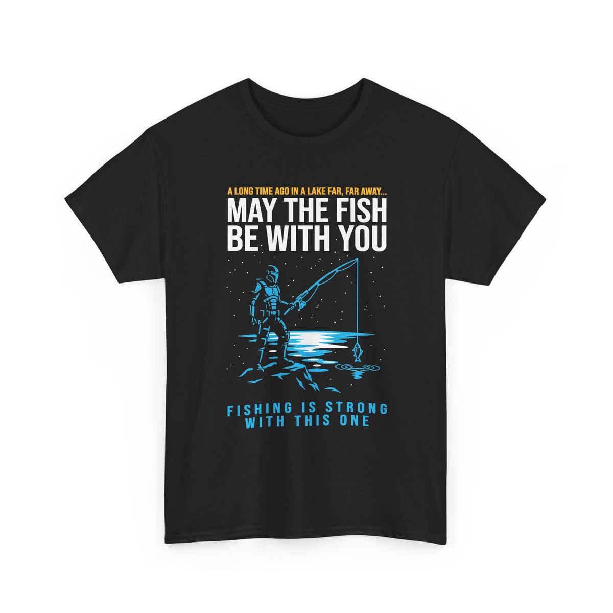 May The Fish Be With You Fishing T-Shirt