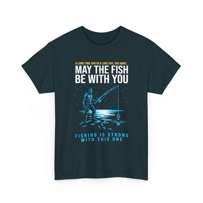 May The Fish Be With You Fishing T-Shirt