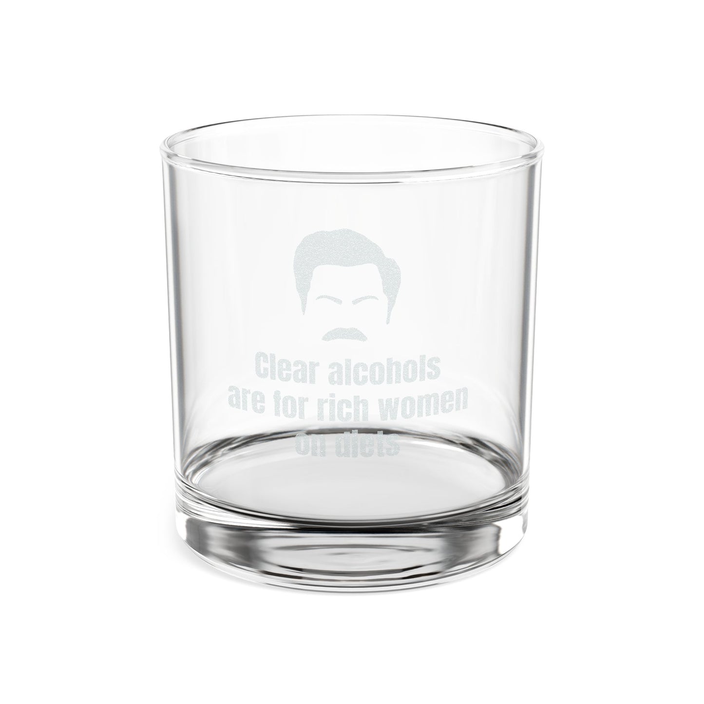 Clear Alcohols are for Rich Women on Diets - Engraved 10oz Whiskey Glass