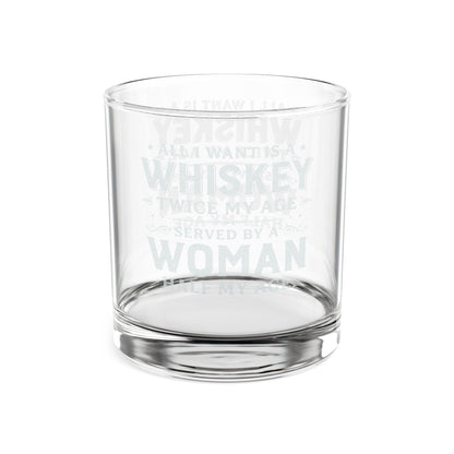 Engraved Whiskey Glass — “All I Want Is A Whiskey Twice My Age”