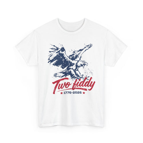 Two Fiddy 1776–2026 Patriotic Tee