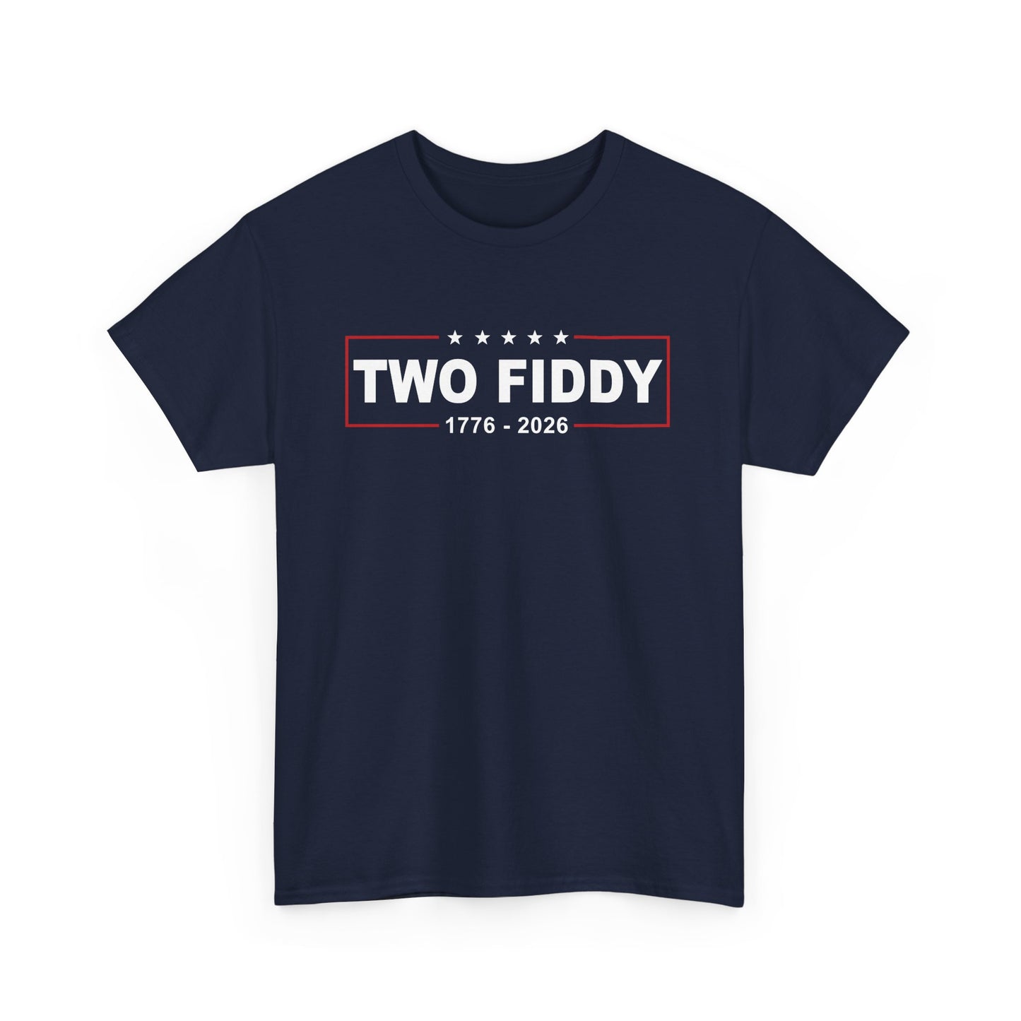 Two Fiddy 1776–2026 T‑Shirt