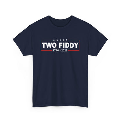 Two Fiddy 1776–2026 T‑Shirt