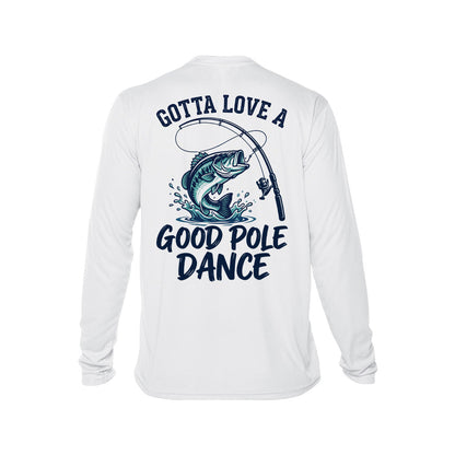 Gotta Love a Good Pole Dance - Long Sleeve UPF50+ Sun Protection