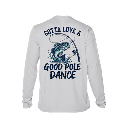 Gotta Love a Good Pole Dance - Long Sleeve UPF50+ Sun Protection