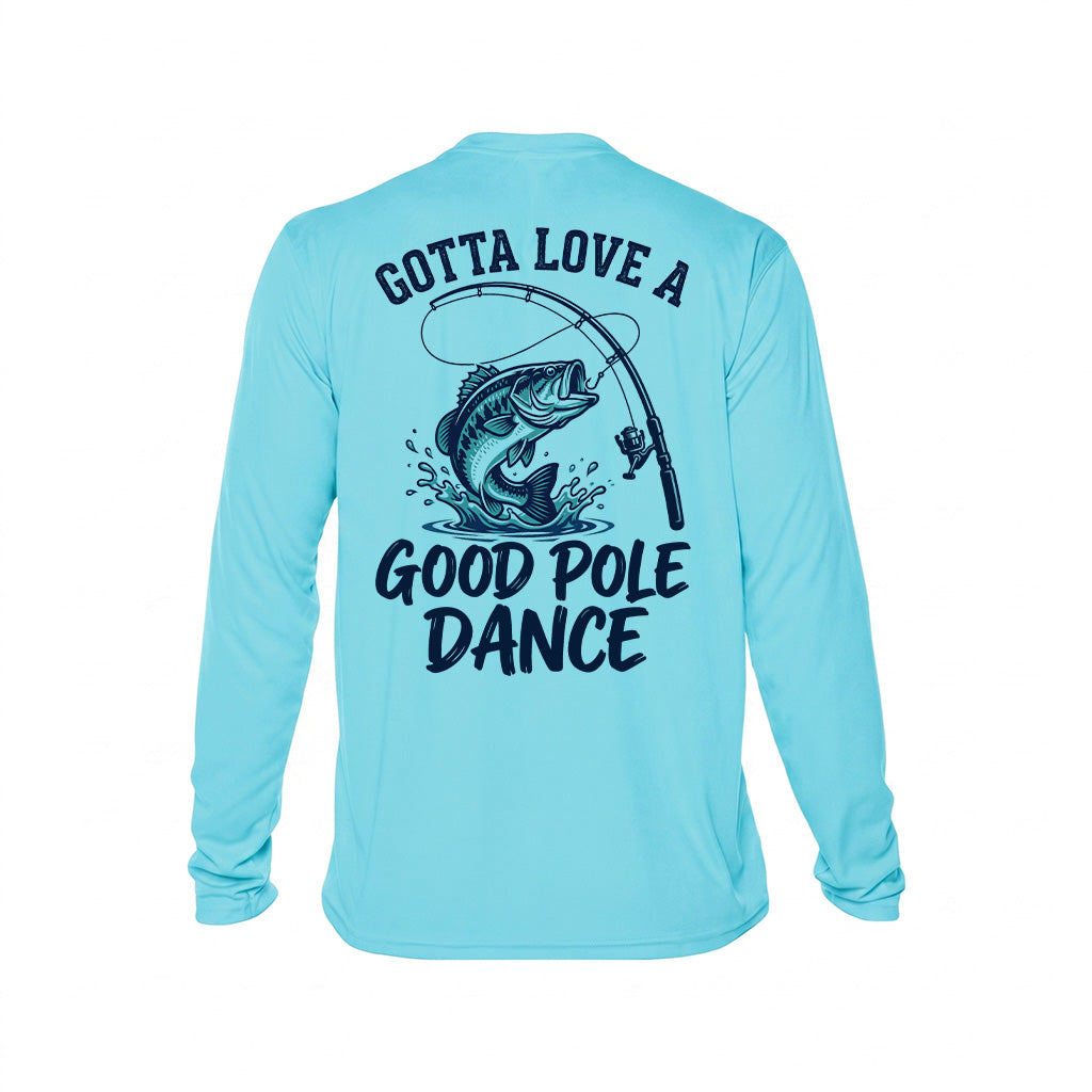 Gotta Love a Good Pole Dance - Long Sleeve UPF50+ Sun Protection