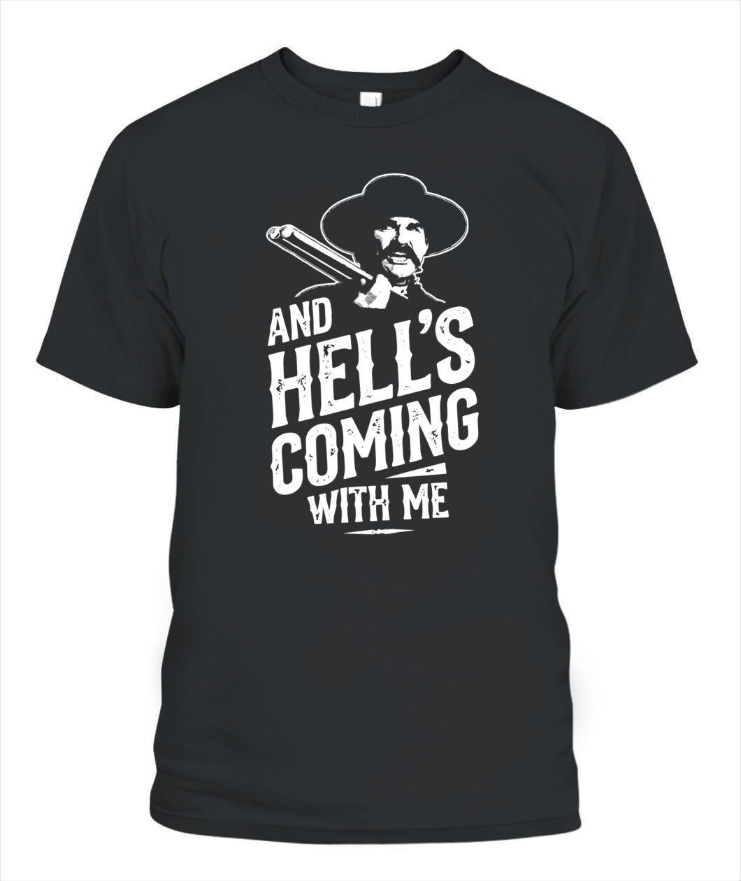 And Hell's coming with me T-shirt