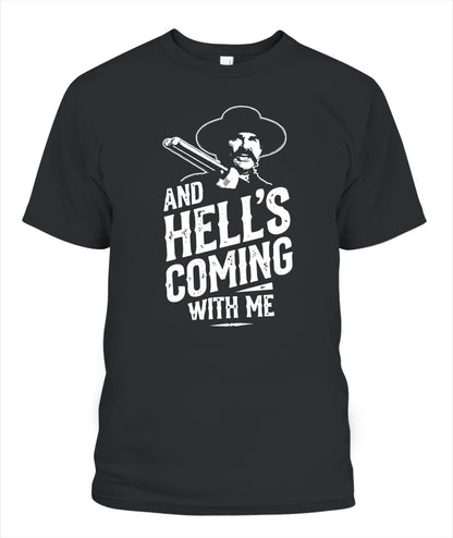 And Hell's coming with me T-shirt