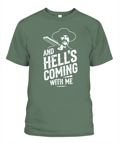 And Hell's coming with me T-shirt