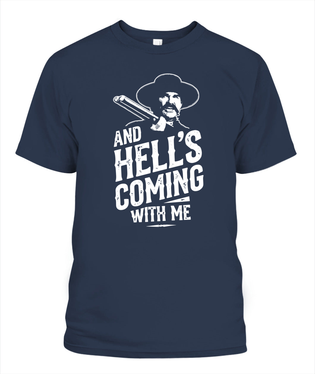And Hell's coming with me T-shirt