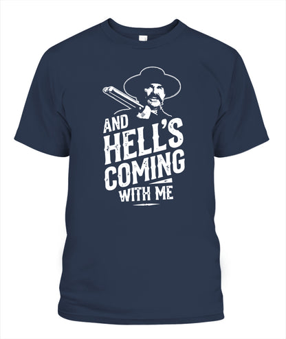 And Hell's coming with me T-shirt