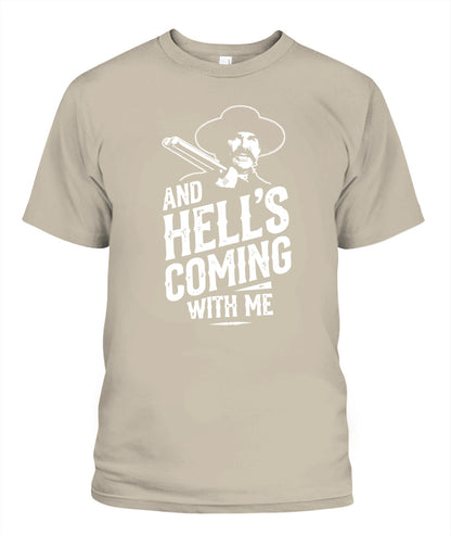 And Hell's coming with me T-shirt