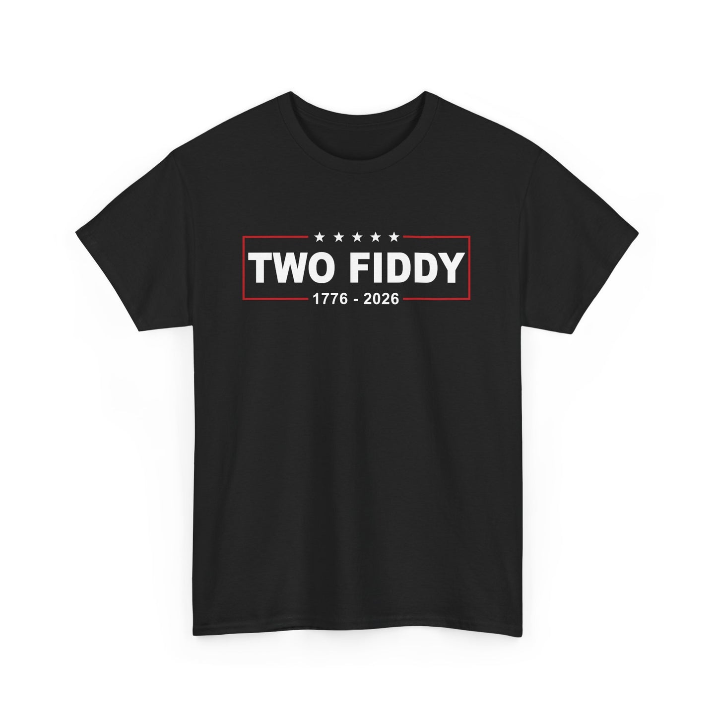 Two Fiddy 1776–2026 T‑Shirt
