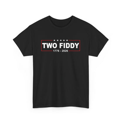 Two Fiddy 1776–2026 T‑Shirt