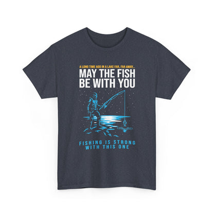 May The Fish Be With You Fishing T-Shirt