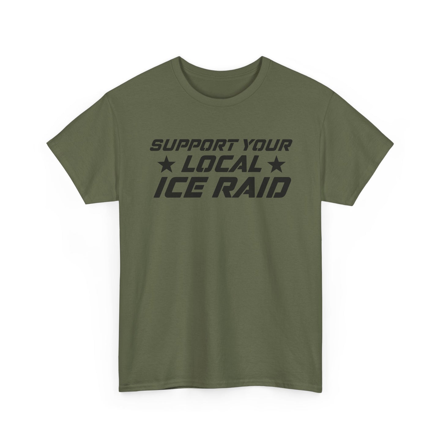 Support Your Local Ice Raid T-Shirt