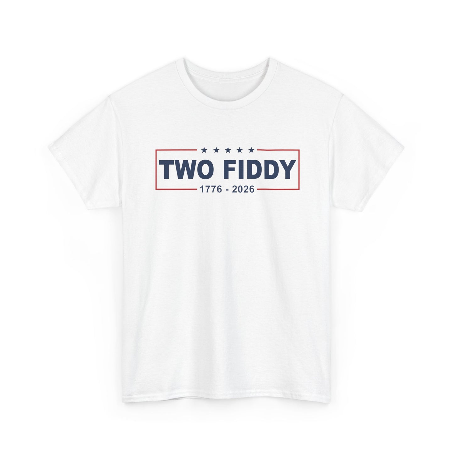 Two Fiddy 1776–2026 T‑Shirt