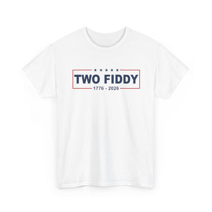 Two Fiddy 1776–2026 T‑Shirt