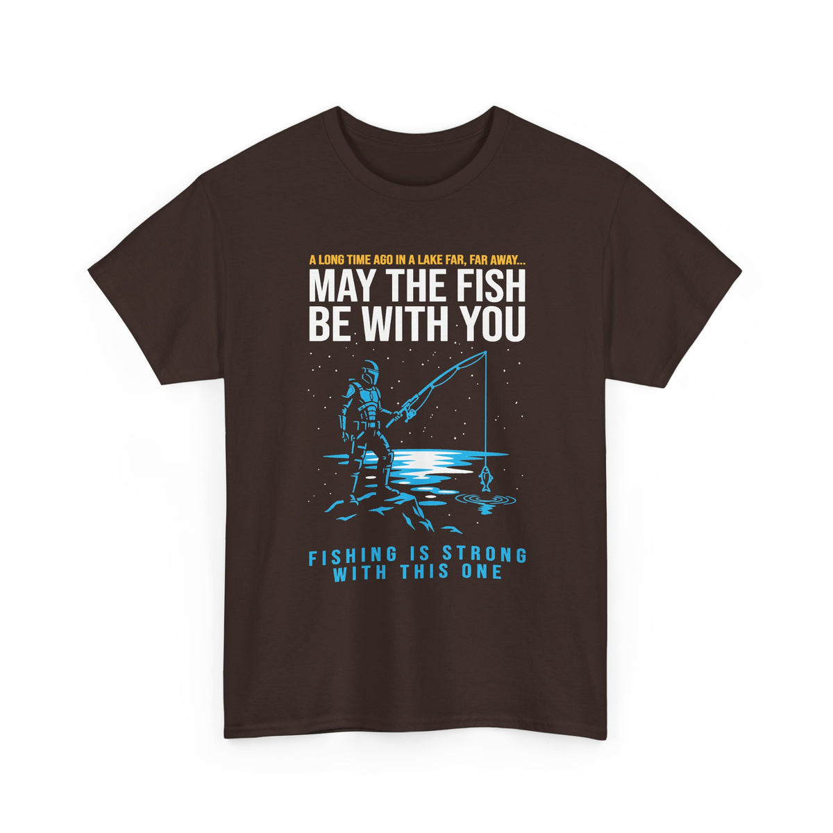 May The Fish Be With You Fishing T-Shirt