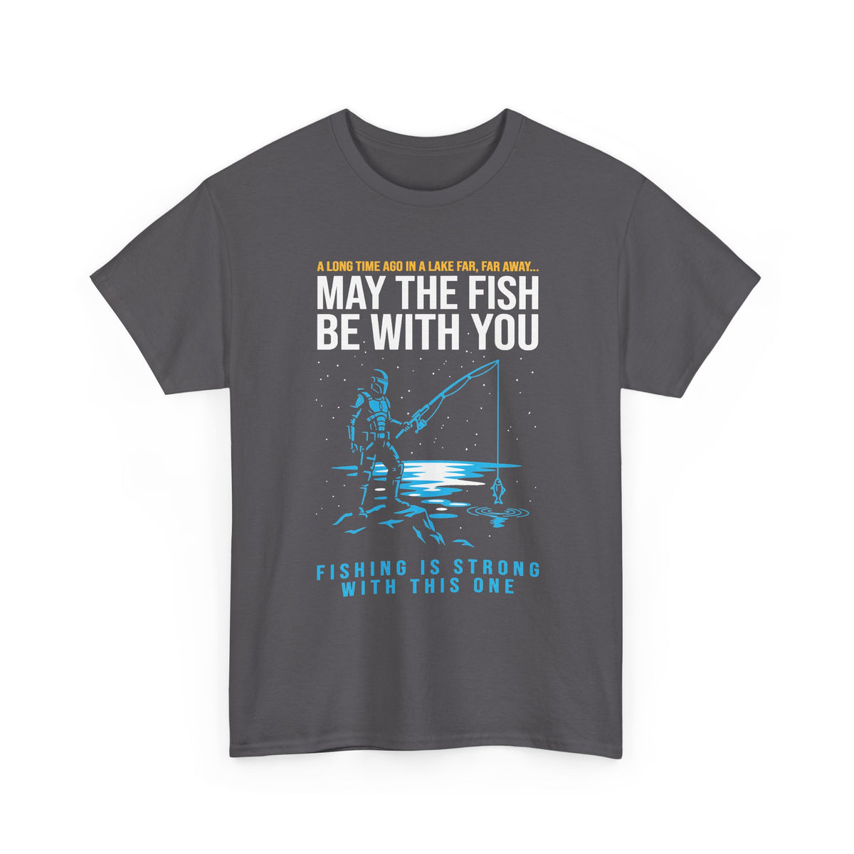 May The Fish Be With You Fishing T-Shirt