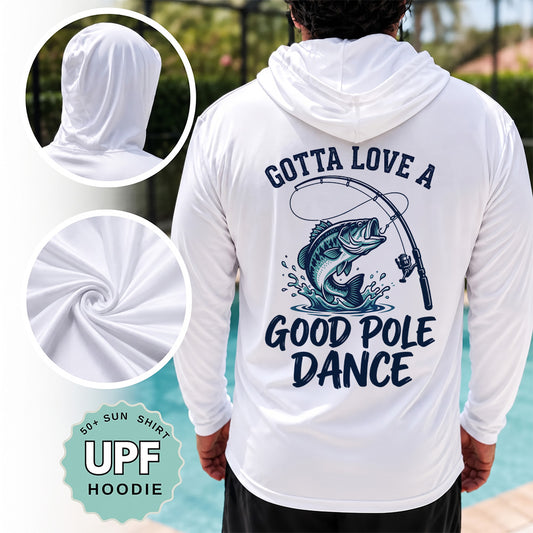 Gotta Love a Good Pole Dance - Hoodie UPF50+ Sun Protection