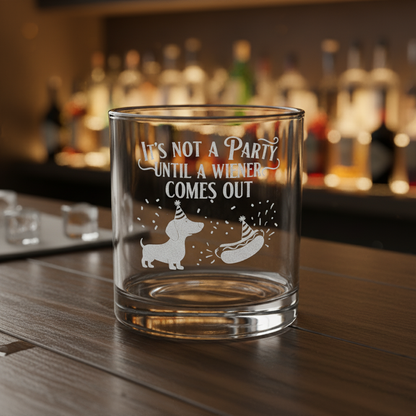 Engraved Whiskey Glass - "It's Not a Party Until a Wiener Comes Out"