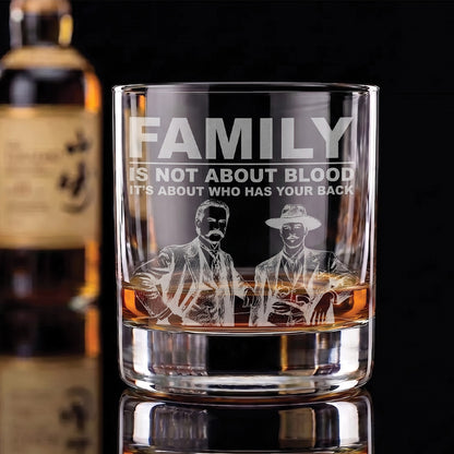 Engraved 10oz Whiskey Glass — “Family Is Not About Blood”