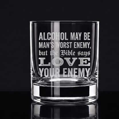 Engraved 10oz Whiskey Glass — "Alcohol May Be Man's Worst Enemy"