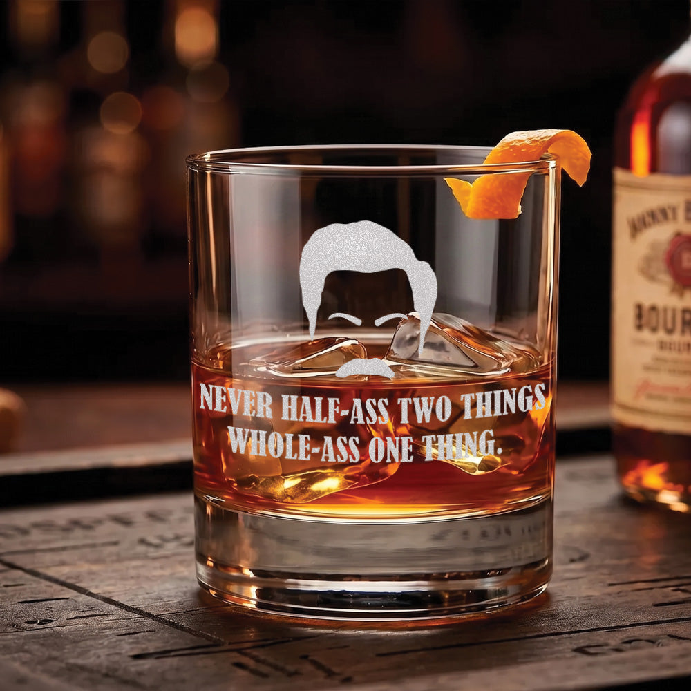 Never Half-Ass Two Things -  Engraved 10oz Whiskey Glass