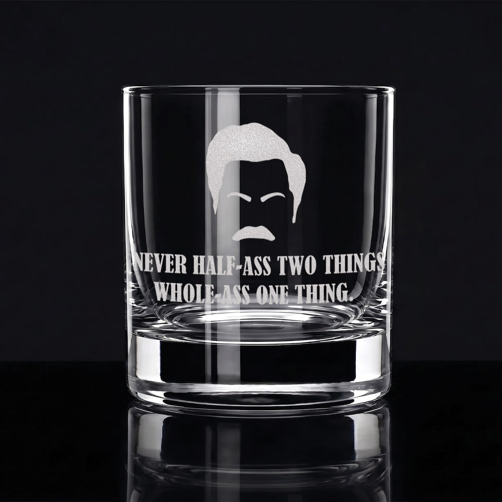 Never Half-Ass Two Things -  Engraved 10oz Whiskey Glass