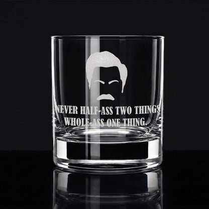 Never Half-Ass Two Things -  Engraved 10oz Whiskey Glass