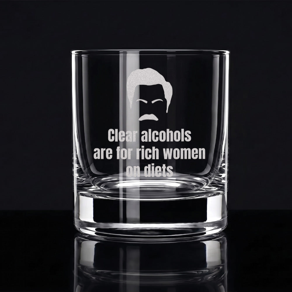 Clear Alcohols are for Rich Women on Diets - Engraved 10oz Whiskey Glass
