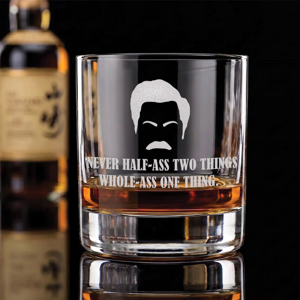 Never Half-Ass Two Things -  Engraved 10oz Whiskey Glass