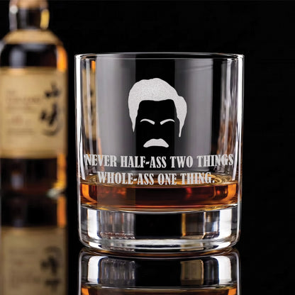 Never Half-Ass Two Things -  Engraved 10oz Whiskey Glass
