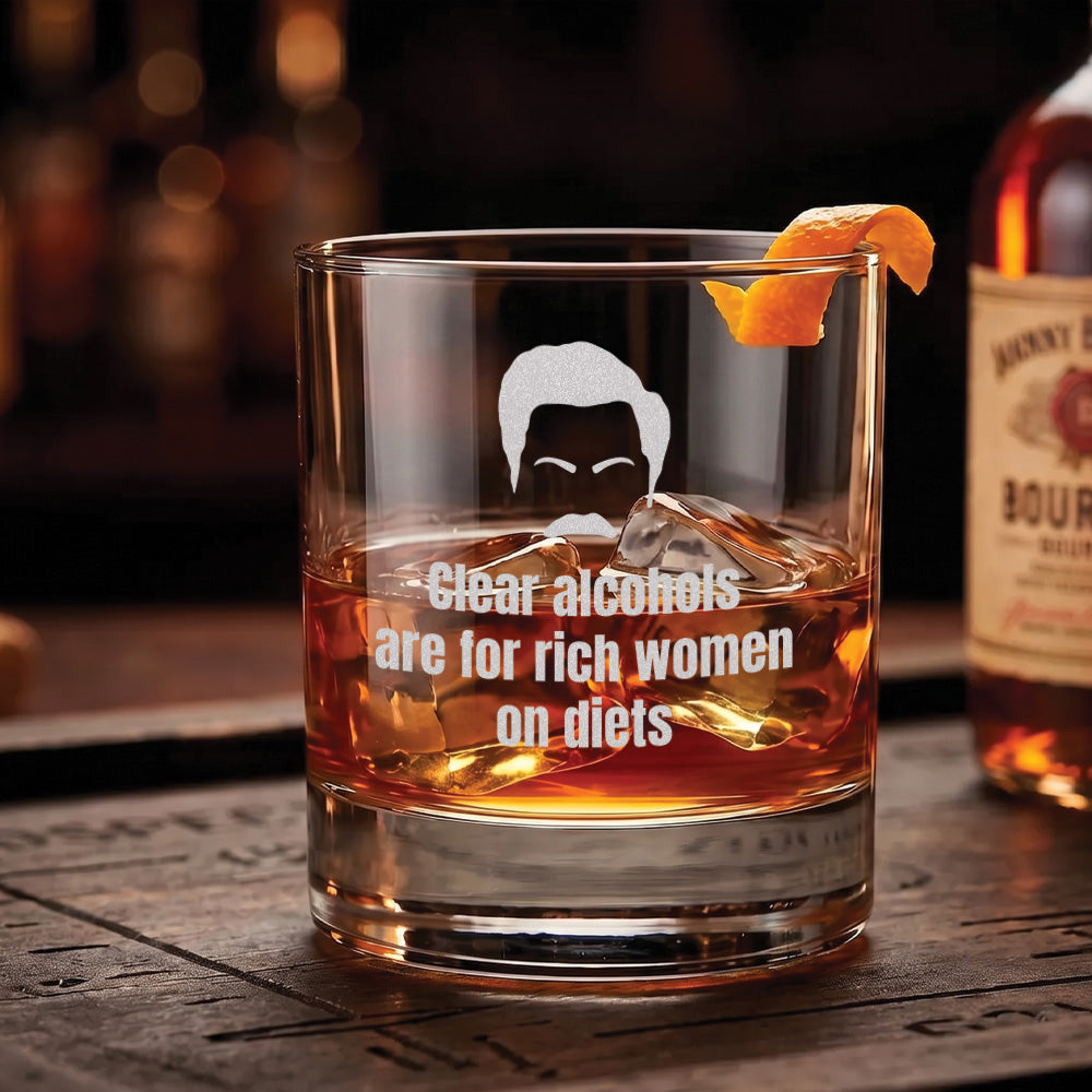 Clear Alcohols are for Rich Women on Diets - Engraved 10oz Whiskey Glass