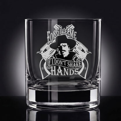 "Forgive Me If I Don't Shake Hands" —  Engraved Whiskey Glass 10.5oz