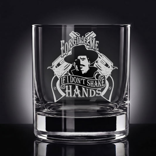 "Forgive Me If I Don't Shake Hands" —  Engraved Whiskey Glass 10.5oz