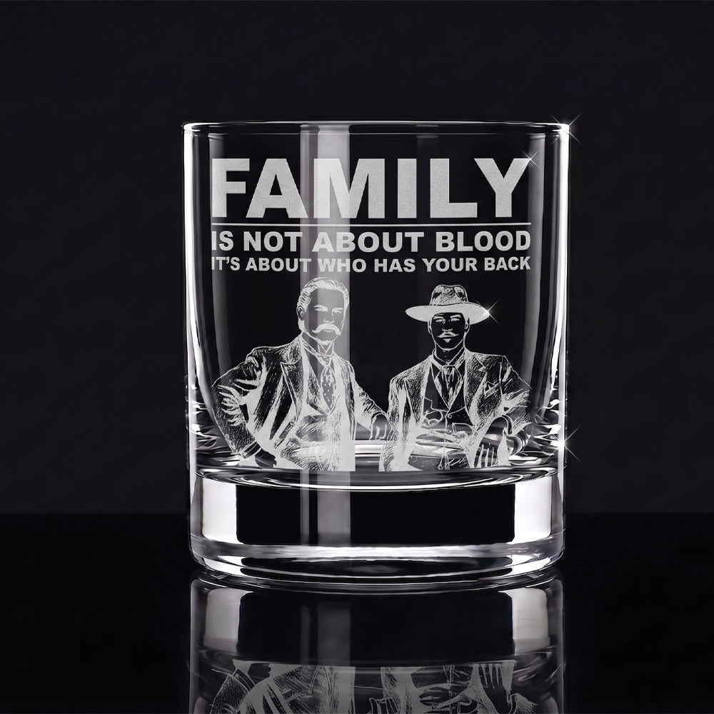 Engraved 10oz Whiskey Glass — “Family Is Not About Blood”