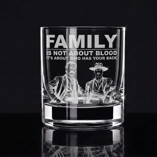 Engraved 10oz Whiskey Glass — “Family Is Not About Blood”