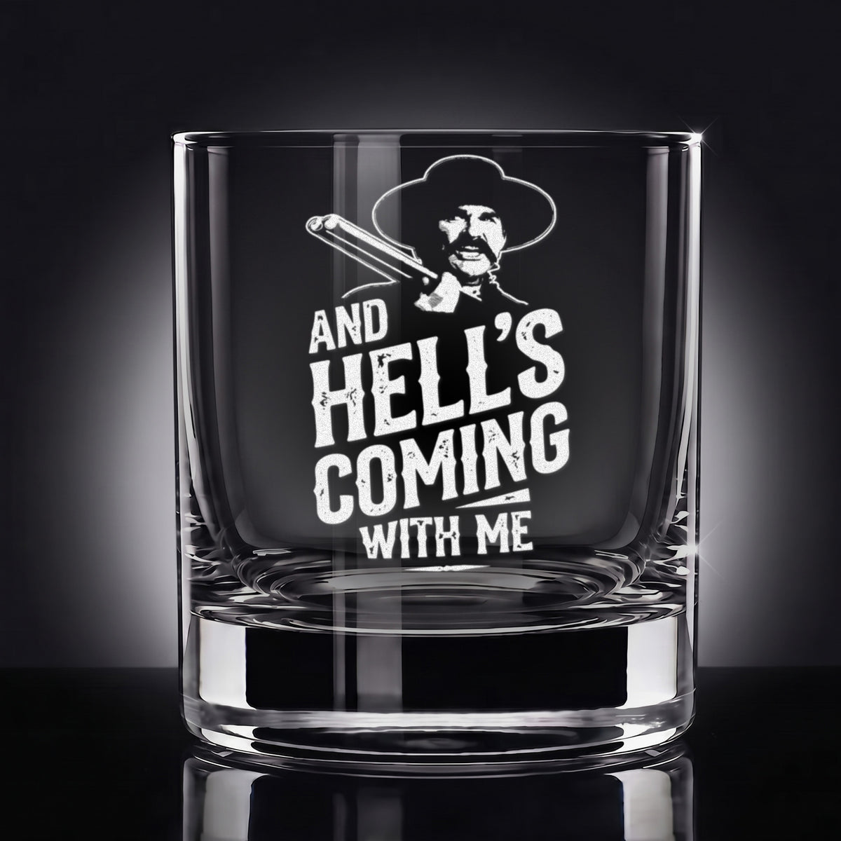Engraved Whiskey Glass 10.5oz – “And Hell’s Coming With Me”