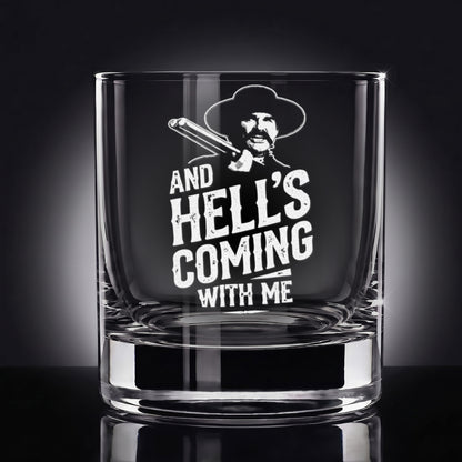Engraved Whiskey Glass 10.5oz – “And Hell’s Coming With Me”