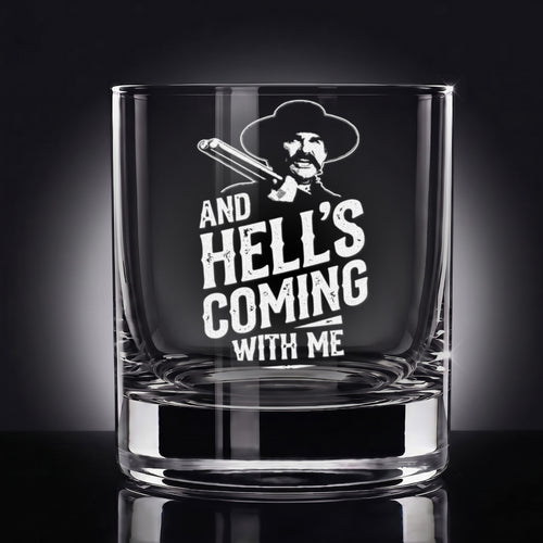 Engraved Whiskey Glass 10.5oz – “And Hell’s Coming With Me”