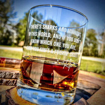 There's Sharks and Minnows - Engraved 10oz Whiskey Glass