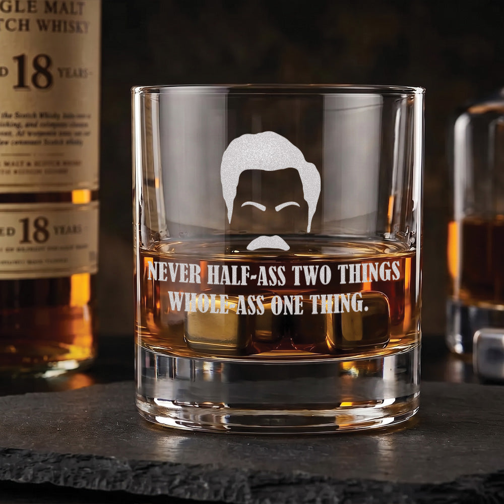 Never Half-Ass Two Things -  Engraved 10oz Whiskey Glass