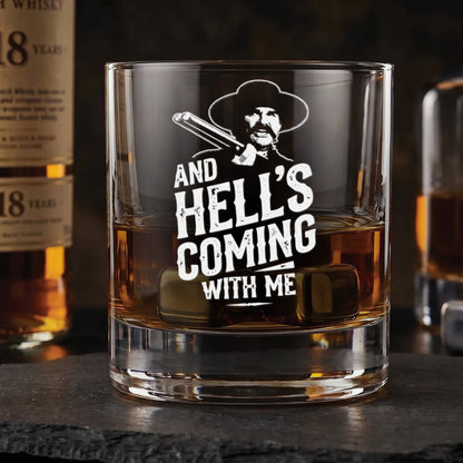 Engraved Whiskey Glass 10.5oz – “And Hell’s Coming With Me”