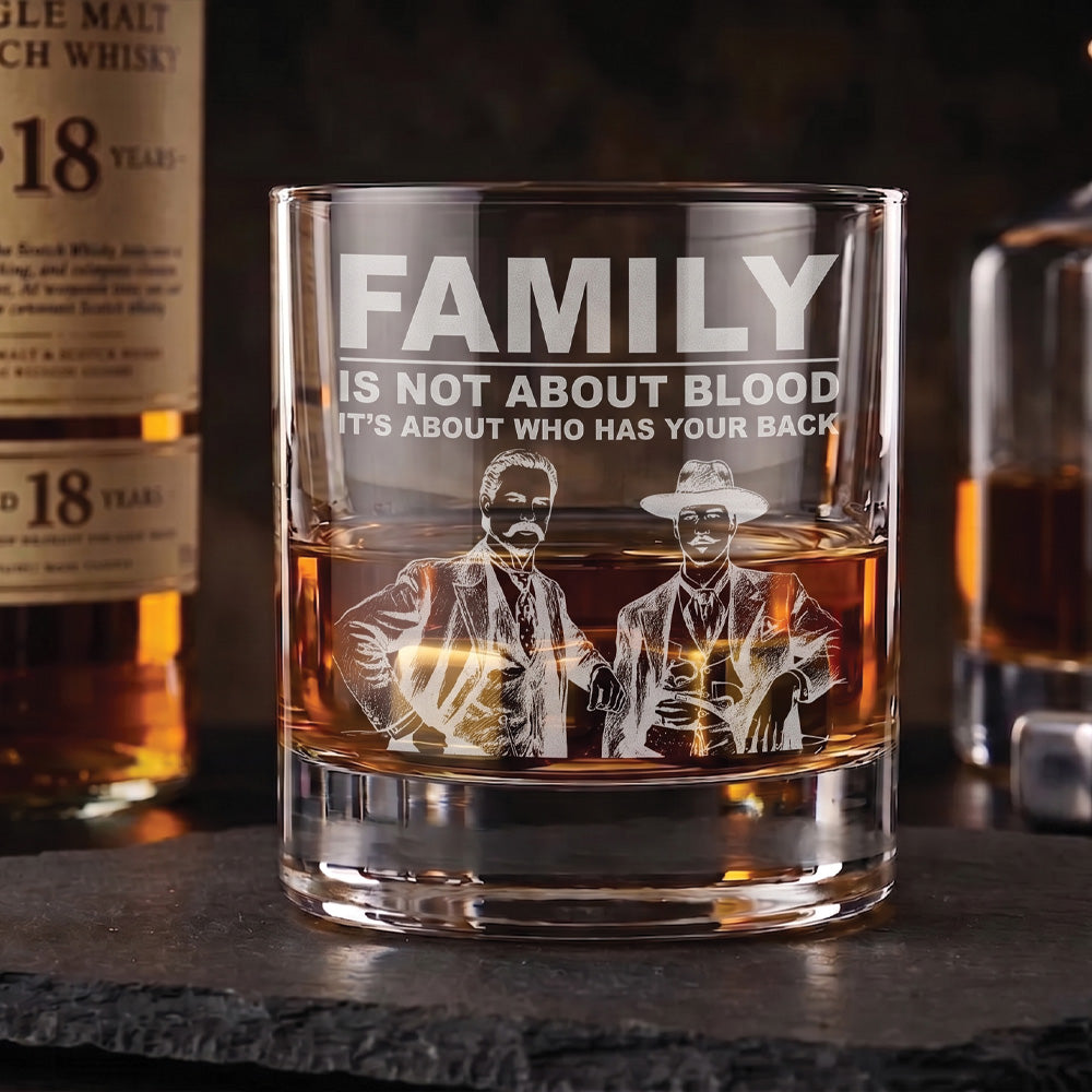 Engraved 10oz Whiskey Glass — “Family Is Not About Blood”