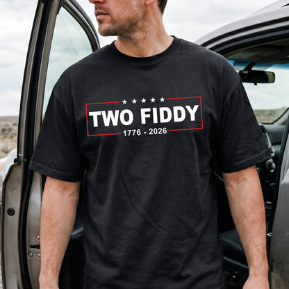 Two Fiddy 1776–2026 T‑Shirt