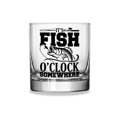 It’s Fish O’Clock Somewhere - Whiskey Glass for Fishing Lovers